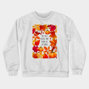 BEST PEOPLE BORN IN OCT Crewneck Sweatshirt